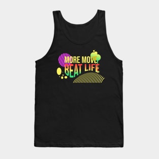 More move, beat life Tank Top